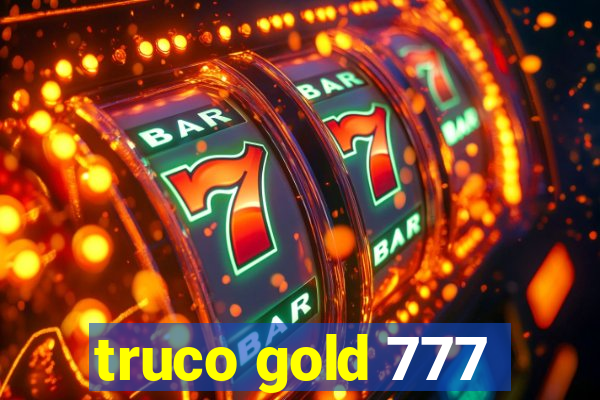 truco gold 777